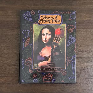 Women of Great Taste, A Salute to Women and Their Zest for Food From The Junior League of Wichita - 1995 Hardcover Edition with Dustcover Bild 1