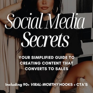 May include: A woman wearing a black shirt with the text "Social Media Secrets" and the tagline "Your Simplified Guide to Creating Content That Converts to Sales" and the text "Including 90+ Viral-Worthy Hooks + CTA's".