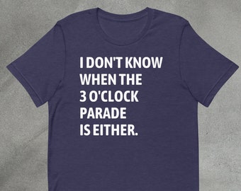 Funny 3 O'Clock Parade Quote Tee for Theme Park Lovers