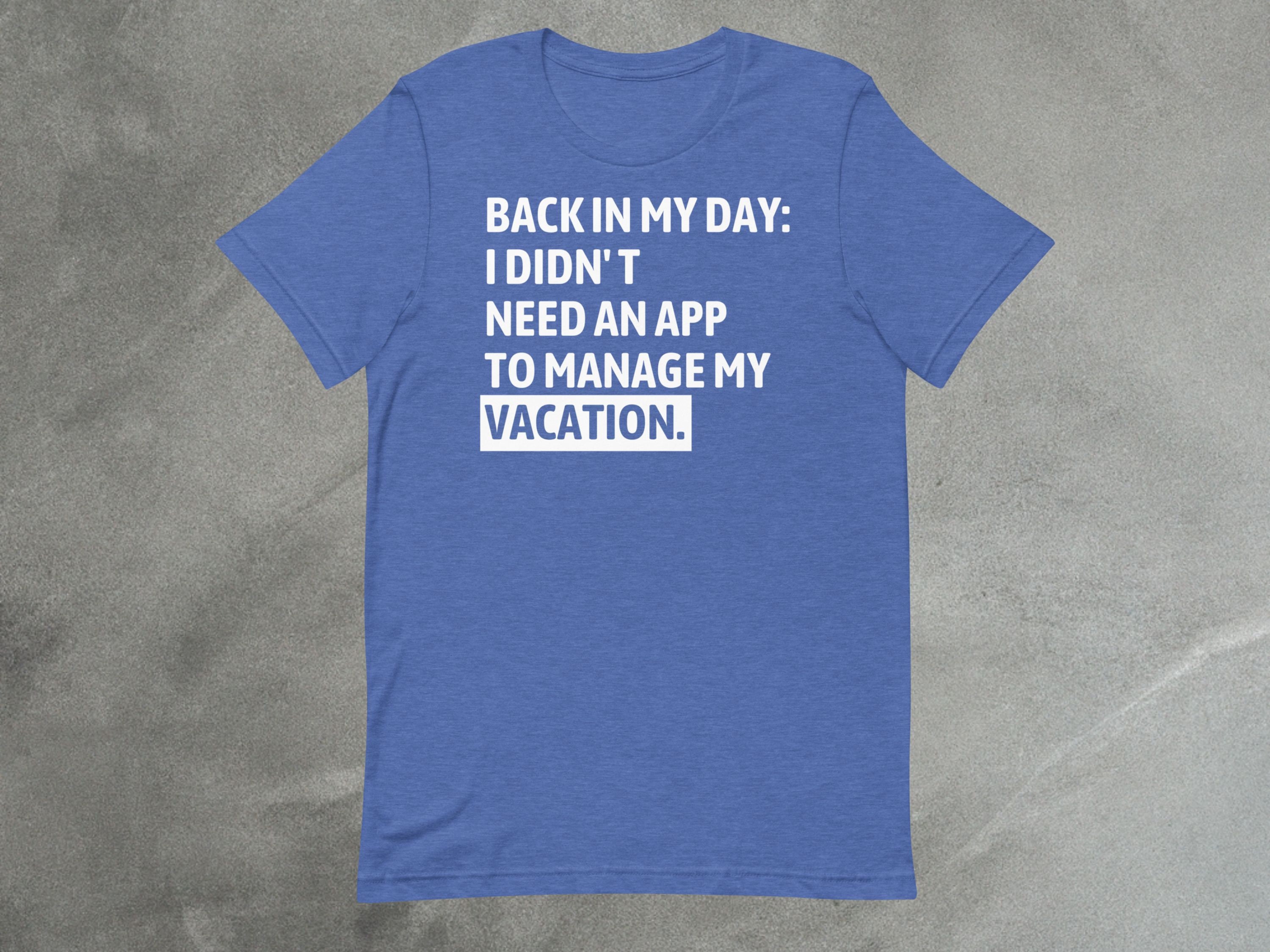 Back in My Day T-Shirt: No App Needed for Theme Park Vacations image 3