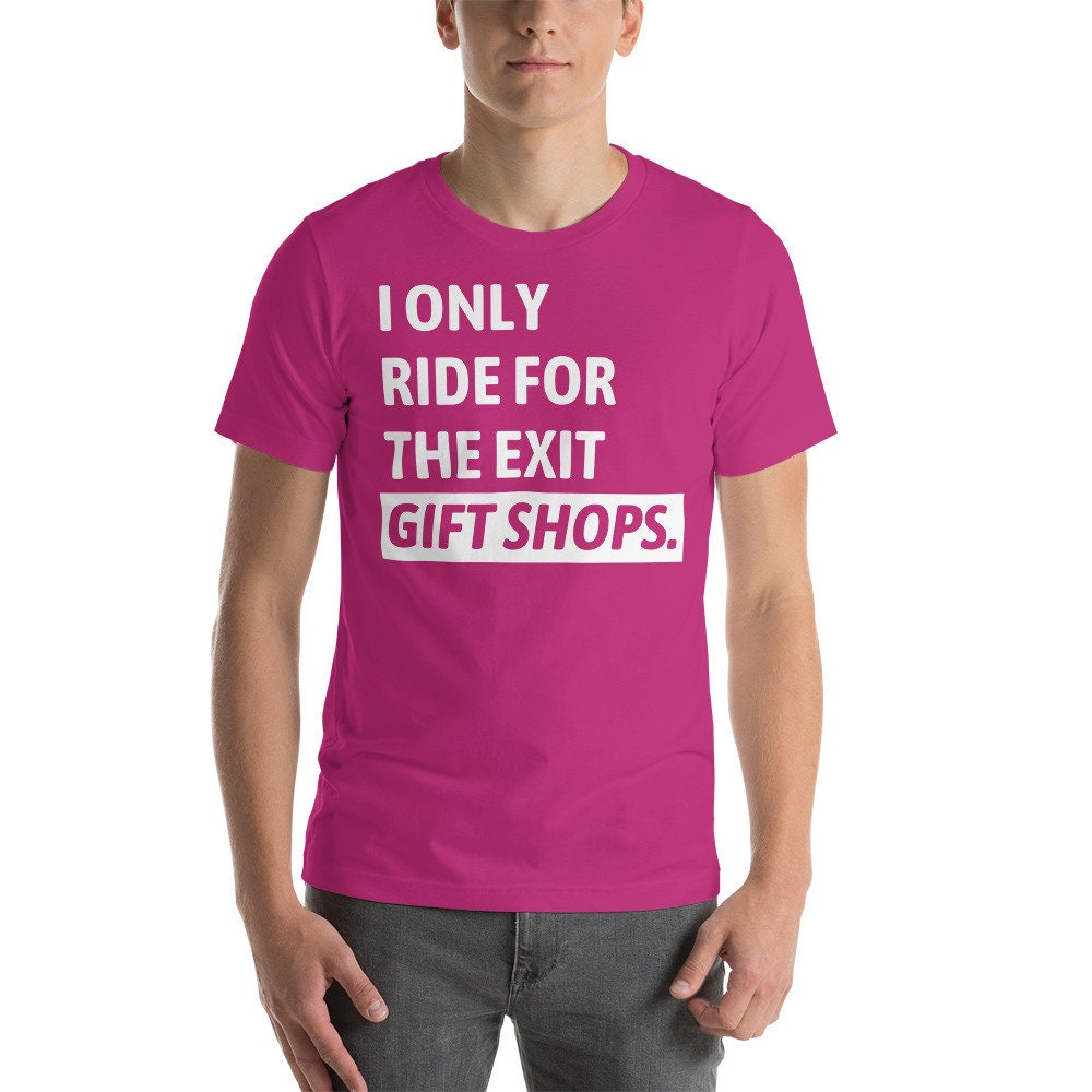 Fun Theme Park Tee | Only Ride for the Exit Gift Shops Statement Shirt image 5
