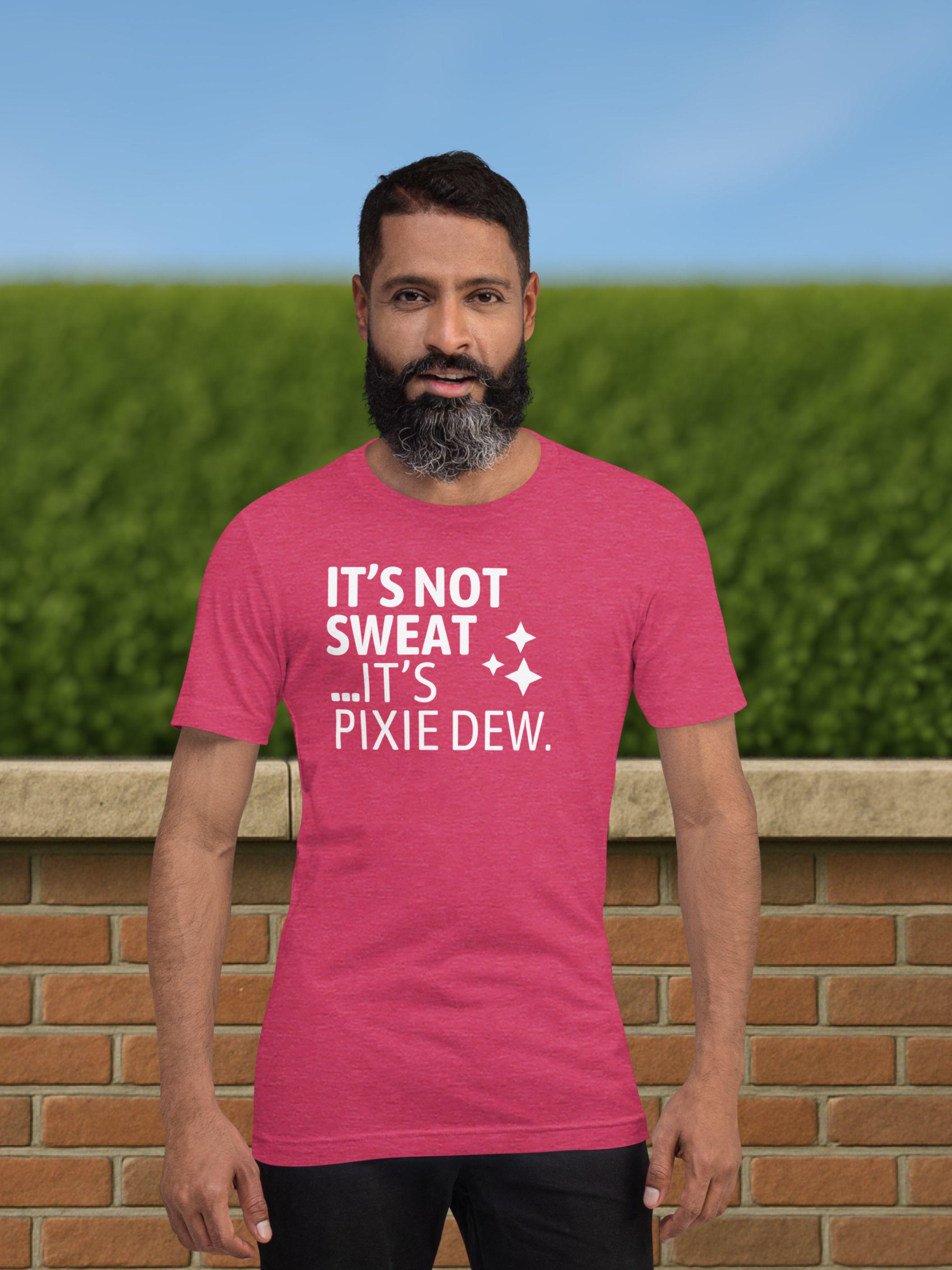 It’s Not Sweat, It’s Pixie Dew Shirt | Funny Theme Park Day Tee image 4