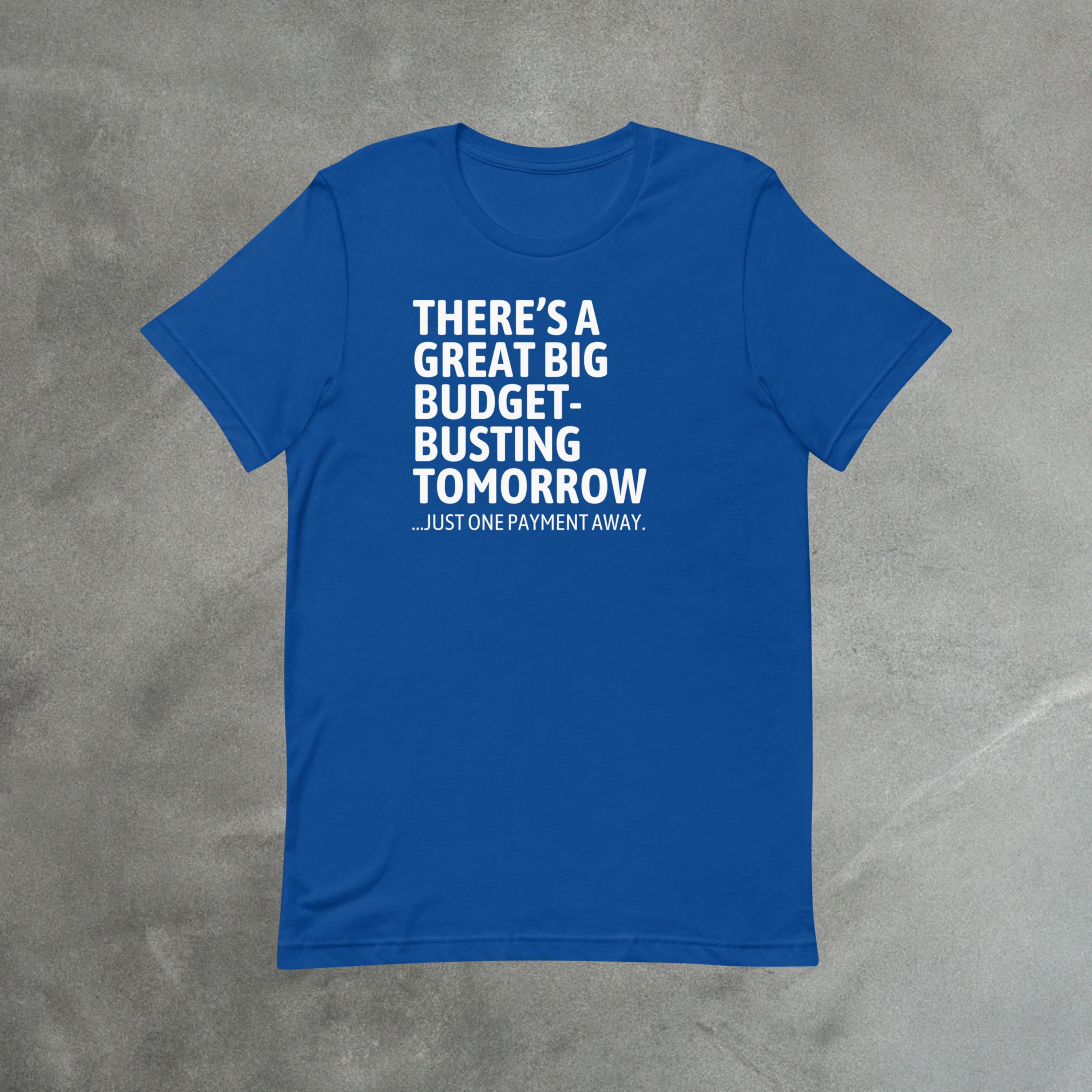 Funny Theme Park Shirt | Great Big Budget-Busting Tomorrow Tee