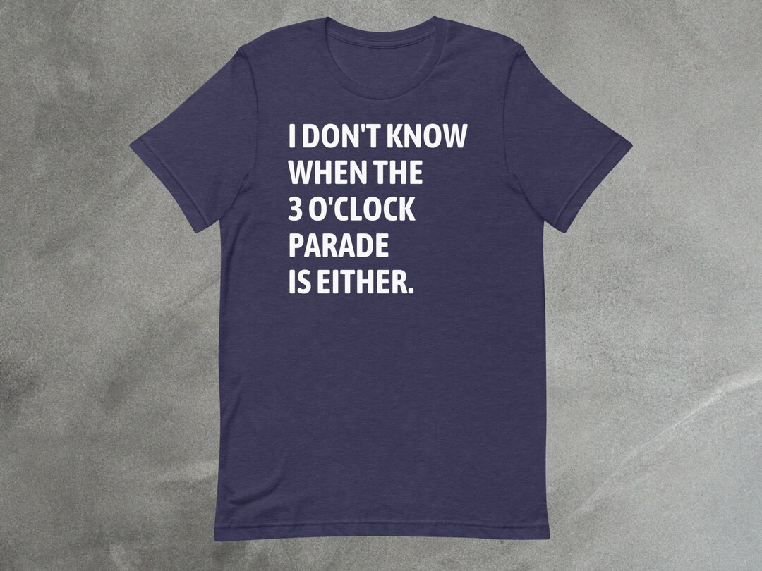 Funny 3 O'clock Parade Quote Tee for Theme Park Lovers Etsy