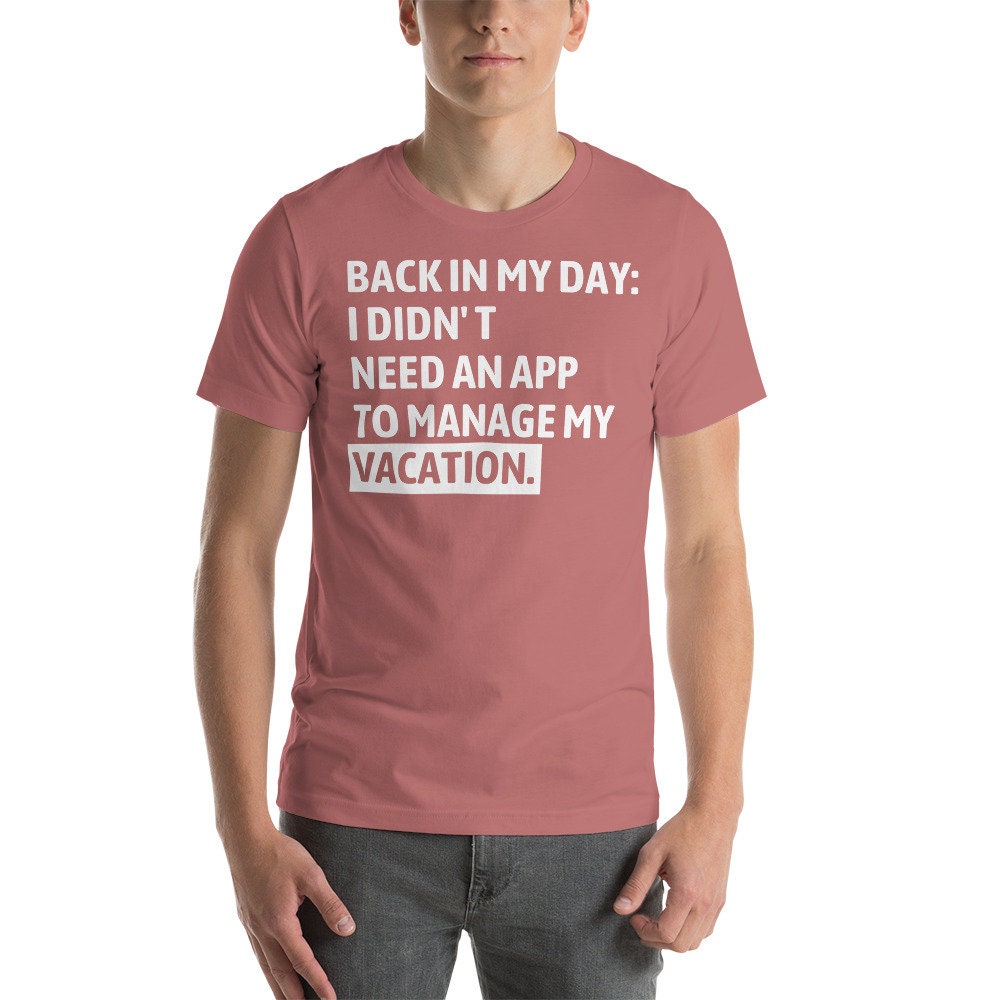 Back in My Day T-Shirt: No App Needed for Theme Park Vacations image 7