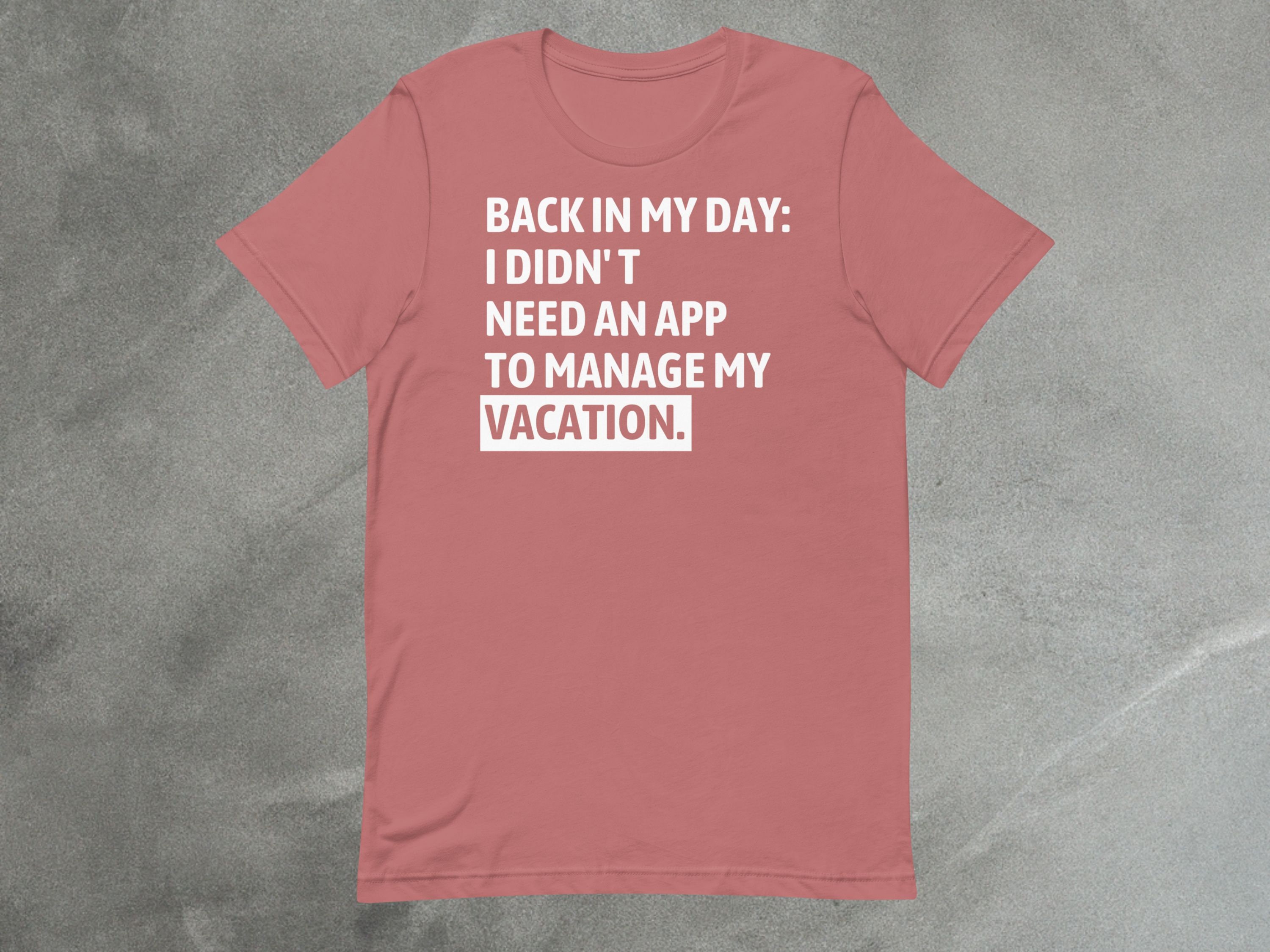 Back in My Day T-Shirt: No App Needed for Theme Park Vacations image 4