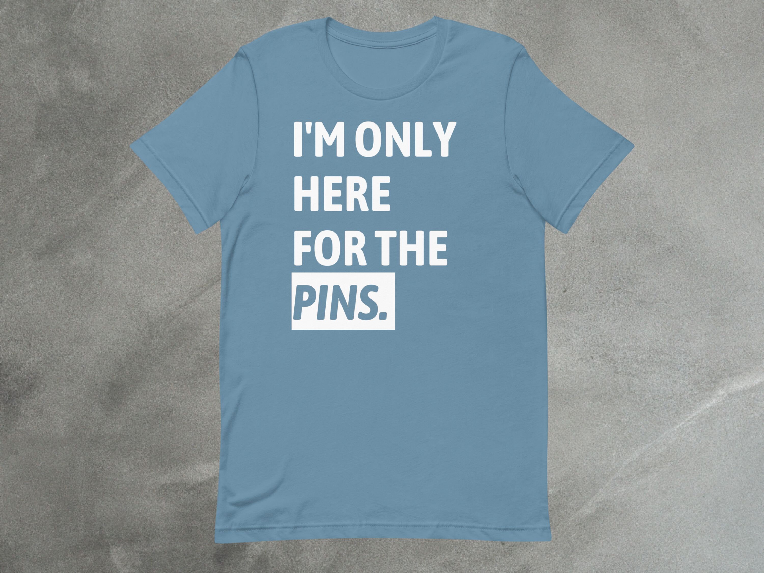 I'm Only Here for the PINS! | Funny Pin Trading Enthusiast Shirt image 2