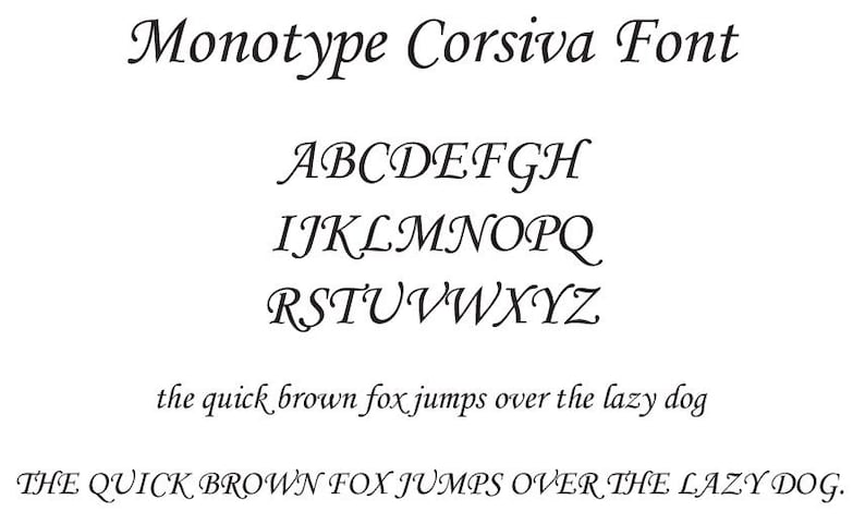 May include: A font sample showing the letters of the alphabet in the Monotype Corsiva font. The text "the quick brown fox jumps over the lazy dog" is shown in lowercase letters, and "THE QUICK BROWN FOX JUMPS OVER THE LAZY DOG." is shown in uppercase letters.