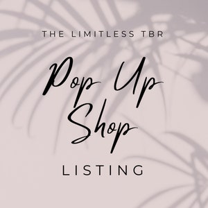 May include: A graphic design with the text "THE LIMITLESS TBR Pop Up Shop LISTING" on a light pink background with a shadow of a palm leaf.