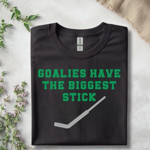 Funny Hockey Shirt Goalie Humor Ice Team Apparel Black Tshirt Goaltender Gift Player Themed Clothing Girl Fan Goalkeeper Stick Saying Sports Tee Casual Wear Hockey Season Present Unique Design Cotton Blend Comfortable Fit Athletic Style