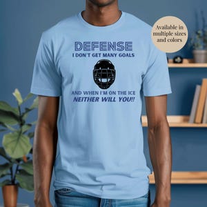 Hockey Defenseman Shirt Funny Design Ice Apparel Player Gift Team Idea Humor Cotton Tshirt Unisex Sport Youth Adult Size Clothing