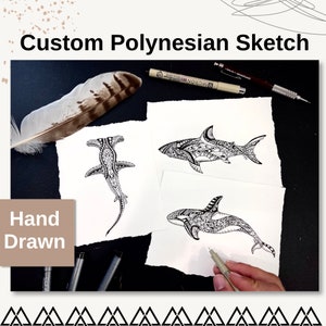May include: Hand-drawn custom Polynesian sketches of marine animals, including a hammerhead shark, a shark, and an orca, are displayed on textured white paper. The sketches are in black ink, with intricate patterns. The text "Custom Polynesian Sketch" and "Hand Drawn" are visible.