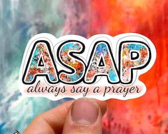 ASAP Sticker Always Say A Prayer Bible Decal Faith Sticker Decal Christian Sticker Art Gift for Christians Vinyl Sticker Bible Study Gift