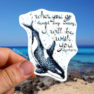 Orca Sticker Killer Whale Sticker Bible Verse Sticker Isaiah 43:2 Go Through Deep Waters Sticker Faith Decal Orca Gift Christian Art Ocean