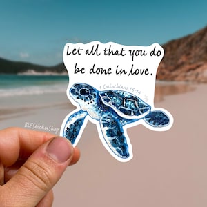 Baby Sea Turtle Sticker Let all that you do be done in love Bible Verse Sticker 1 Corinthians 16:14 Christian Faith Sticker Sea Turtle Decal