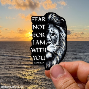 Fear Not For I Am With You Isaiah 41:10 Bible Verse Sticker | Lion of Judah Sticker | Bold As a Lion Proverbs Vinyl Faith Stickers