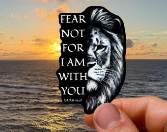 Fear Not For I Am With You Isaiah 41:10 Bible Verse Sticker | Lion of Judah Sticker | Bold As a Lion Proverbs Vinyl Faith Stickers