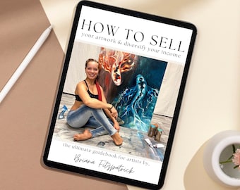 How to Sell Your Art Ebook Ultimate Guide for Artists Diversify Your Income as a Professional Artist E-book for Entrepreneurs Art Business