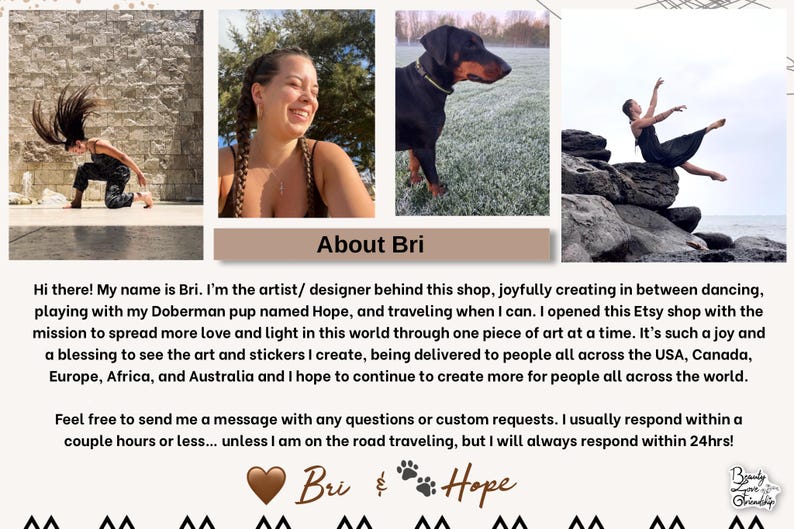 以下が含まれることがあります： Etsyショップのプロフィール画像。笑顔の女性、ドーベルマン、ダンサーのコラージュ。テキストには「About Bri」と書かれており、アートとステッカーを通して愛を広めるというショップの使命が説明されています。
