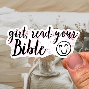 Girl Read Your Bible Sticker Bible Decal Faith Sticker Decal Christian Sticker Art Gift for Christians Vinyl Sticker Woman Bible Study Gift
