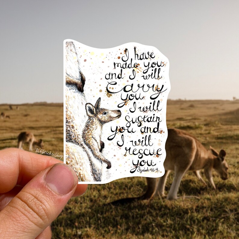 I have made you and I will carry you I will sustain you and I will rescue you Bible verse  Sticker Isaiah 46:4 Faith sticker kangaroo sticker Etsy best selling sticker vinyl waterproof decal kangaroo
