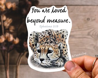 Cheetah Sticker You Are Loved Beyond Measure Ephesians 3:19 Bible Verse Sticker Christian Faith Sticker Cute Cheetah Decal Bible Study Gift