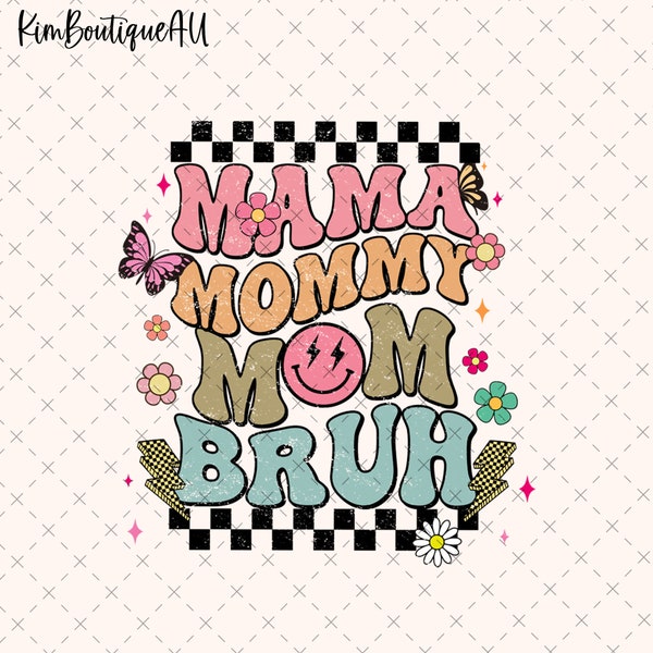 Mama Mommy Mom Bruh Png, Retro Smiley Face Mom Png, Floral Mom Life Png, Best Mom Ever Png, Mother's Day Shirt, Motherhood Png, Mom Gift