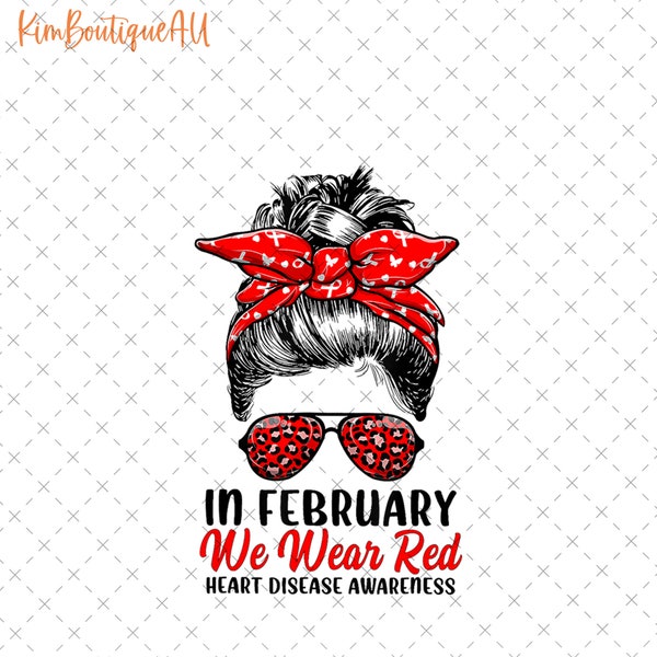 In February We Wear Red Messy Bun Girl Png, Chd Awareness Png, Heart Disease Awareness Png, Heart Warrior, Red Ribbon Png, Anatomical Heart