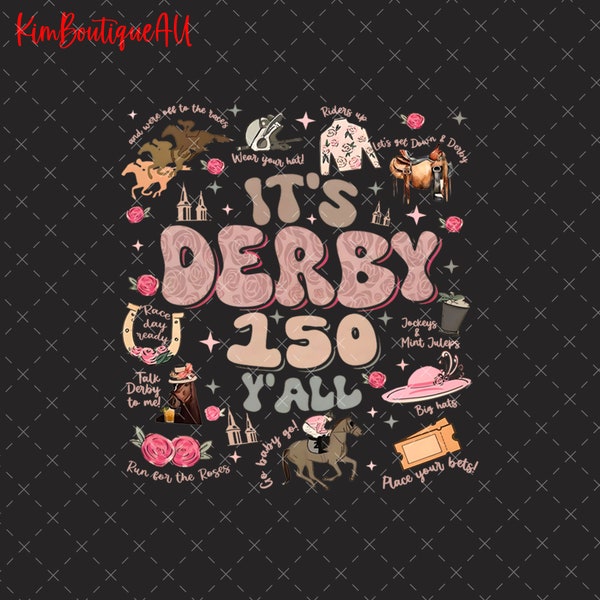 It's Derby 150 Y'all Png, Kentucky Derby Horse Racing Png, 150th Horse Racing Weekend Gift, Talk Derby To Me Png, Run For The Roses Png