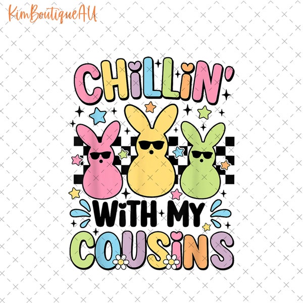 Chillin With My Cousins Png, Bunnies Easter Girls Boys Png, Cousin Crew Easter Png, Cute Bunny Matching Png, Bunny Cousin Png, Easter Gift