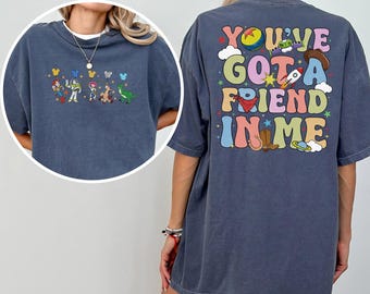 You've Got A Friend In Me Shirt, Comfort Colors, Disney Toy Story Tee, Disney Friends Shirt, Toy Story Characters Shirt, Best Friends 182842