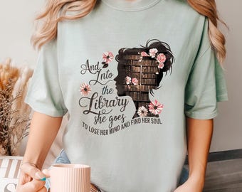 And Into The Library She Goes To Lose Her Mind And Find Her Soul Books Shirt,Comfort Colors, Read Banned Books, Teacher Librarian Tee 182924