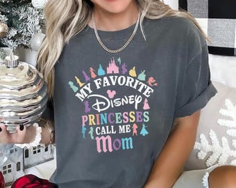 My Favorite Disney Princess Calls Me Mama Shirt, Comfort Colors, Disney Mom Shirt, Disneyland Mother's Day Shirt,Princess Mommy Shirt 182568