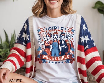 USA Flag Girls Will Be Girls Shirt, Comfort Colors, Patriotic Women’s Tee, Funny America Shirt, Fourth of July Shirt, USA Flag Shirt 185602