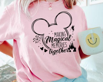 Disney Making Magical Memories Together Shirt, Comfort Colors Disney Shirt, Disney Trip Shirt, Disney Family Shirt 181235