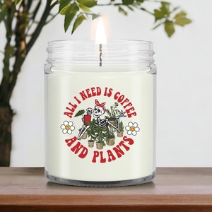 All I Need Is Coffee  Gifts for a Gardener, Gardening Candle, Funny Gardener Candle, Garden Gift,Plants Gardener Gifts, Garden Candle