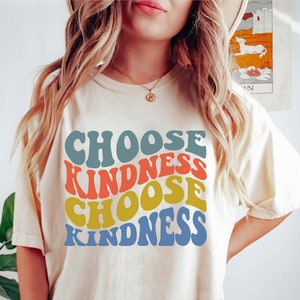 Choose Kindness Shirt, Retro Teacher Shirt, Positive Affirimation tee, Mom Kindness Shirt, Retro graphic Tee, Kindness Tee, Be Kind Shirt