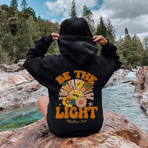 Be The Light Hoodie, Christian Hoodie, Inspirational Hoodie, Religious Hoodie, Faith Hoodie, Matthew 5:14 Hoodie, Bible Verse Tee