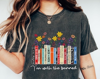 Book Shirt, I'm With The Banned Reading Books, Book Gift Shirt, Book Lover Gift Shirt, Banned Books Shirt, Reading Lover Shirt, Funny Book