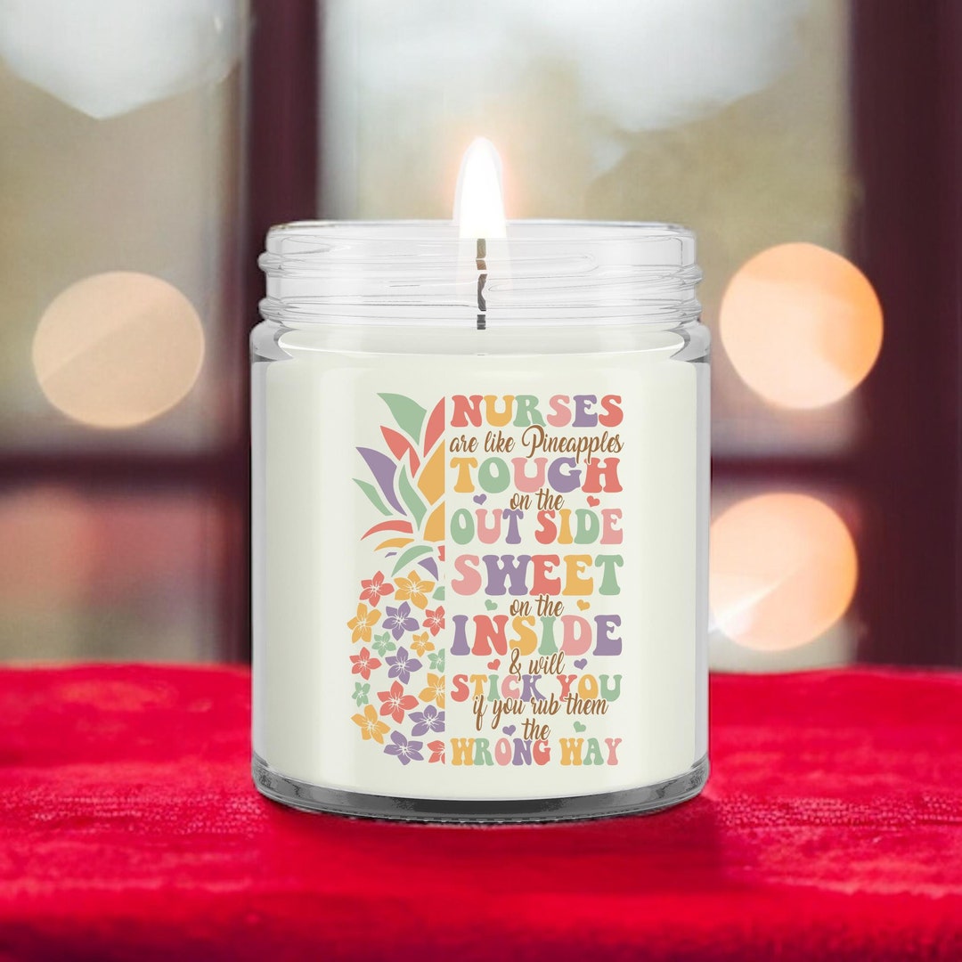 Nurse Are Like Pineapple, Nurse Life, Nurse Candle Gift, Nurse Candles