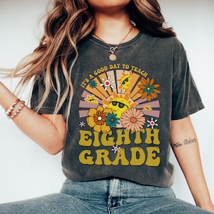 It&#39;s A Good Day To Teach Eighth Grade Shirt, Eighth Grade Teacher Shirts, 8th Teacher Back to School, 8th Grade Rainbow Shirt,School Shirt