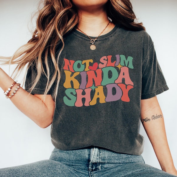 Not Slim Kinda Shady Shirt, Sarcastic Shirt, Funny Shirt For Women, Funny Gifts For Mom, Women's Funny Shirt, New Mom Gift, Mom Life Shirt