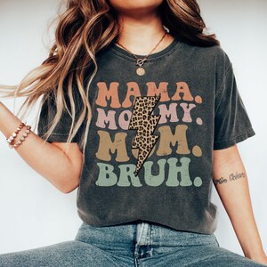 Camiseta Mama Mommy Mom Bruh, camisa engraçada da mãe, camisa sarcástica da mãe, camisa da mamãe, camisa da mamãe, camisa da mãe, camisa do dia das mães, presente para a mãe, mãe