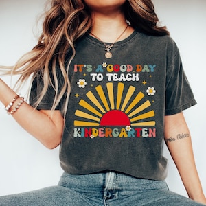 It&#39;s a Good Day to Teach Kindergarten, Kindergarten Teacher Shirt, Back to School, First Day of School, Kindergarten Gift, Teacher Gift Idea