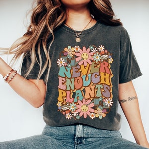 Plant Shirt, Plant Lover Gift, Plant Lover Shirt, Gardening Shirt, Plant T Shirt, Never Enough Plants Shirt, Gardening Gift