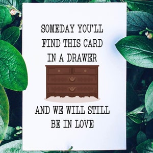 Op een dag vind je deze kaart in een ladekaart - Happy Anniversary Card, Love Card, Bedankkaart, ik hou van je kaart