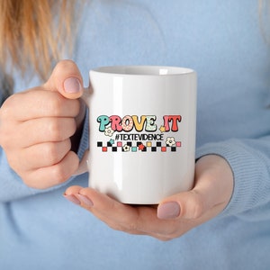 Prove it Text Evidence Mug, English Teacher Gift, Research Mug, Funny English Teacher Mug, Reading Teacher Mug, Evidence Based Mug