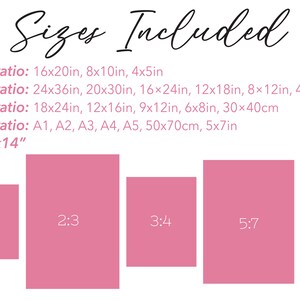 May include: A chart showing different print sizes available for prints. The sizes are listed in ratios, such as 4:5, 2:3, 3:4, and 5:7. The chart also includes sizes in inches and centimeters. The text "Sizes Included" is at the top of the chart.