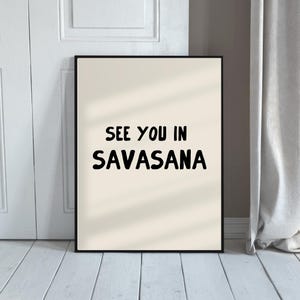 See You In Savasana, Fun Funny Quote, Yoga Wall Art Yoga Studio, Spiritual Printable Art Positive Wall Art, Wellness Art, DIGITAL DOWNLOAD