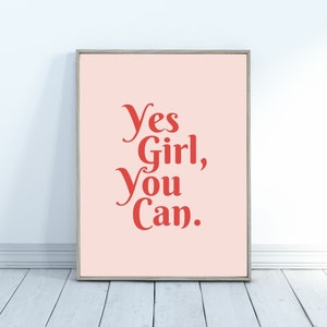 Yes Girl You Can Typography Wall Art Print, Positive Quote Print, Girl Power, Female Empowerment Poster, Self Love Print, DIGITAL DOWNLOAD